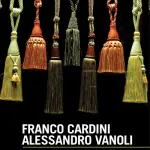 "La via della seta. Una storia millenaria tra Oriente e Occidente" di Alessandro Vanoli e Franco Cardini