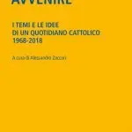 "Voci del verbo Avvenire. I temi e le idee di un quotidiano cattolico. 1968-2018" a cura di Alessandro Zaccuri